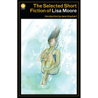 The Selected Short Fiction of Lisa Moore - Paperback
