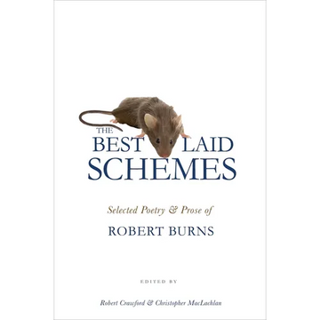 The Best Laid Schemes: Selected Poetry and Prose of Robert Burns - Paperback