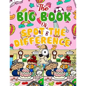The Big Book of Spot the Difference: Over 30 Pictures Puzzles, Search & Find Fun For Kids Ages 4-8, 6-8, 8-12 - Paperback
