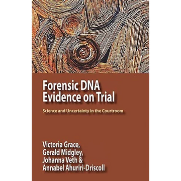Forensic DNA Evidence on Trial: Science and Uncertainty in the Courtroom - Paperback