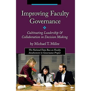 Improving Faculty Governance: Cultivating Leadership & Collaboration in Decision Making - Paperback