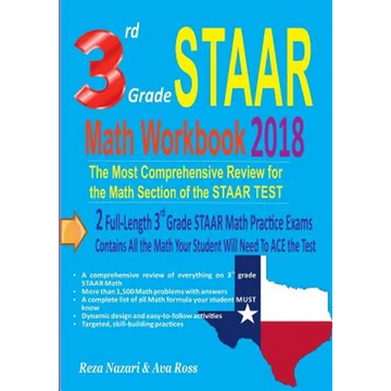 3rd Grade STAAR Math Workbook 2018: The Most Comprehensive Review for the Math Section of the STAAR TEST - Paperback