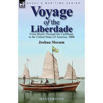Voyage of the Liberdade: From Brazil Through the Caribbean to the United States of America, 1888 - Paperback