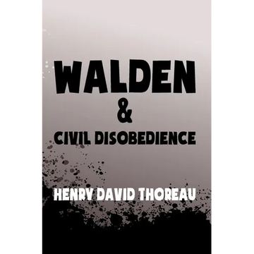 Walden, and Civil Disobedience: Original & Unabridged - Paperback