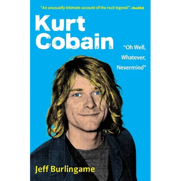 Kurt Cobain: "Oh Well, Whatever, Nevermind" - Paperback