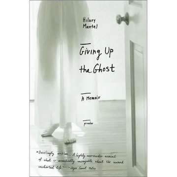 Giving Up the Ghost: A Memoir - Paperback