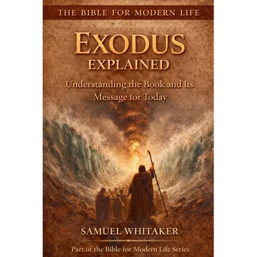 Exodus Explained: Understanding the Book and Its Message for Today - Paperback