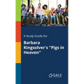A Study Guide for Barbara Kingsolver's "Pigs in Heaven"