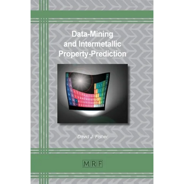 Data-Mining and Intermetallic Property-Prediction - Paperback