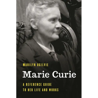 Marie Curie: A Reference Guide to Her Life and Works - Paperback