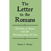 The Letter to the Romans: Salvation as Justice and the Deconstruction of Law - Hardcover