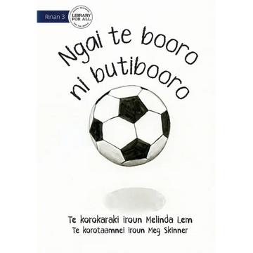 I Am A Soccer Ball - Ngai te booro ni butibooro (Te Kiribati) - Paperback