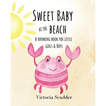 Sweet Baby at the Beach: A Rhyming Book for Little Girls & Boys - Paperback