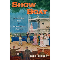 Show Boat: Performing Race in an American Musical - Paperback