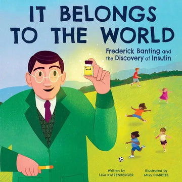 It Belongs to the World: Frederick Banting and the Discovery of Insulin - Hardcover