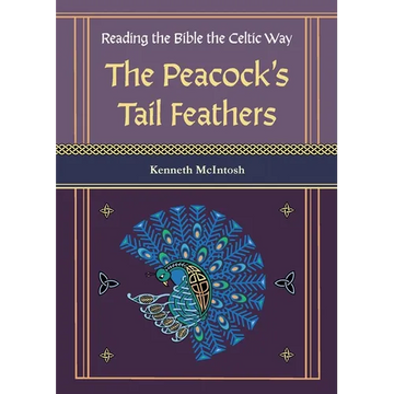 The Peacock's Tail Feathers (Reading the Bible the Celtic Way) - Paperback