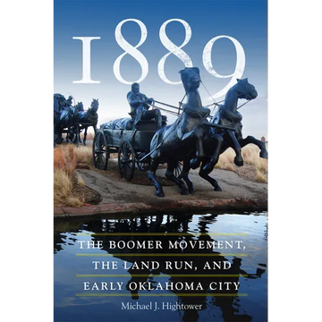 1889: The Boomer Movement, the Land Run, and Early Oklahoma City - Paperback