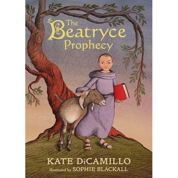 The Beatryce Prophecy: (A Medieval Tale of Courage, Fate, and Destiny - A Middle-Grade Novel for Kids Ages 8-12 in Grades 3-7) - Hardcover