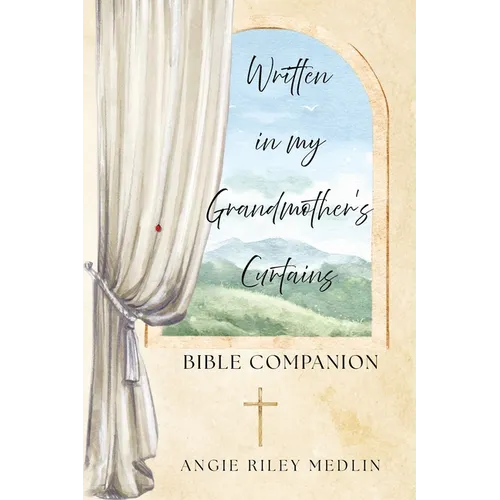 Written in My Grandmother's Curtains: Bible Companion