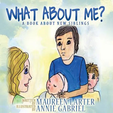 What About Me?: A book about New Siblings - Paperback