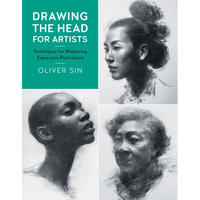 Drawing the Head for Artists: Techniques for Mastering Expressive Portraiture - Paperback