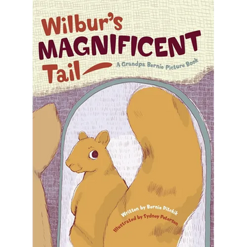 Wilbur's Magnificent Tail - Hardcover