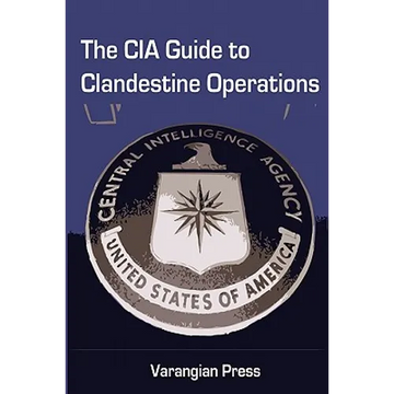 The CIA Guide to Clandestine Operations - Paperback