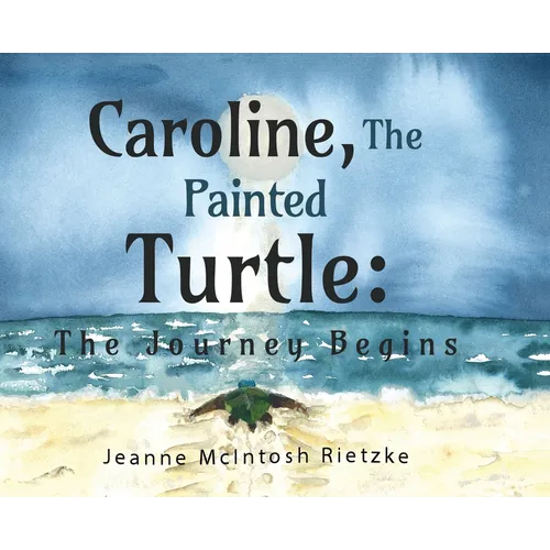 Caroline, The Painted Turtle: The Journey Begins