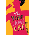 The Year I Didn't Eat
