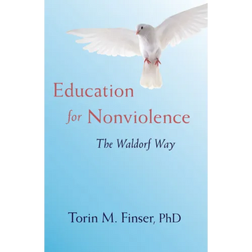 Education for Nonviolence: The Waldorf Way - Paperback