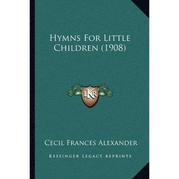 Hymns For Little Children (1908) - Paperback