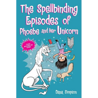 The Spellbinding Episodes of Phoebe and Her Unicorn: Two Books in One - Paperback