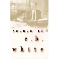 Essays of E. B. White - Paperback