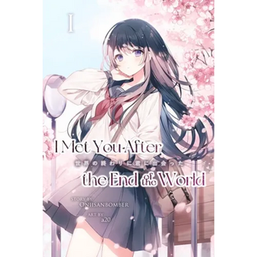 I Met You After the End of the World (Light Novel) Volume 1 - Paperback
