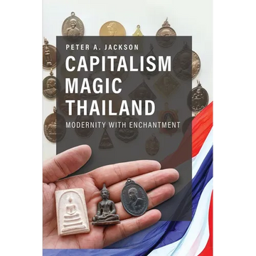Capitalism Magic Thailand: Modernity with Enchantment - Paperback