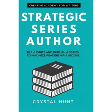 Strategic Series Author: Plan, write and publish a series to maximize readership & income - Paperback