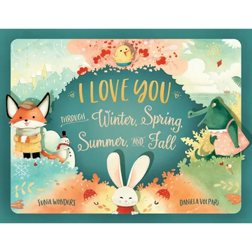 I Love You Through Winter, Spring, Summer, and Fall - Paperback