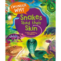 I Wonder Why Snakes Shed Their Skin: And Other Questions about Reptiles - Paperback