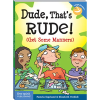 Dude, That's Rude!: (Get Some Manners) - Paperback