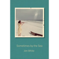 Sometimes by the Sea