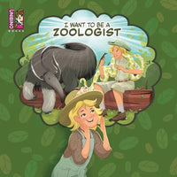 I Want To Be A Zoologist: Exciting Career Option For Kids Who Love Animals - Paperback