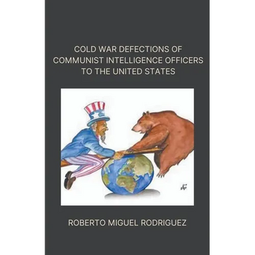 Cold War Defections of Communist Intelligence Officers to the United States - Paperback