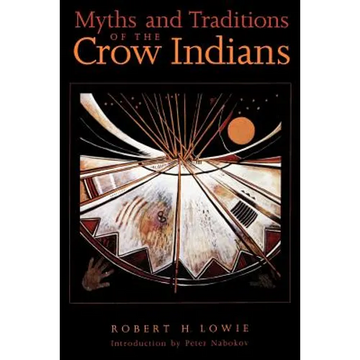 Myths and Traditions of the Crow Indians - Paperback