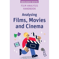 Film Analysis Handbook: Analysing Films, Movies and Cinema - Paperback