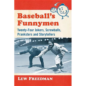 Baseball's Funnymen: Twenty-Four Jokers, Screwballs, Pranksters and Storytellers - Paperback