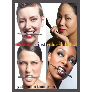 Make-Up Is Just ... Colored Dirt - Hardcover