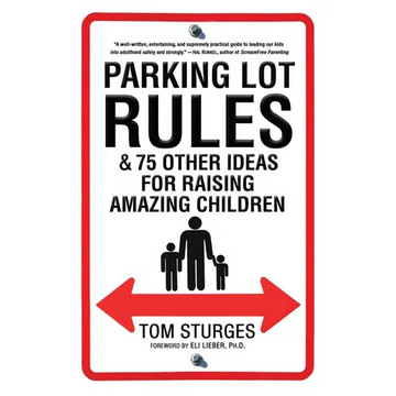 Parking Lot Rules & 75 Other Ideas for Raising Amazing Children - Paperback