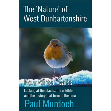 The 'Nature' of West Dunbartonshire: Four Winter Walks - Paperback