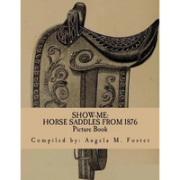 Show-Me: Horse Saddles From 1876 (Picture Book) - Paperback