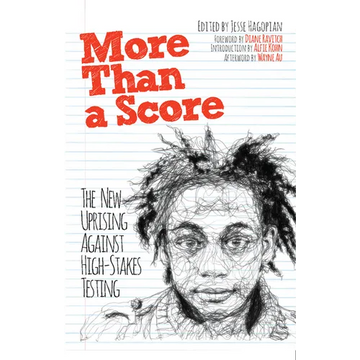More Than a Score: The New Uprising Against High-Stakes Testing - Paperback